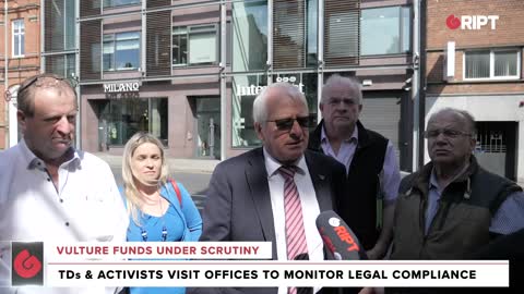 Vulture funds under scrutiny by TDs and Activists who visit their office to monitor legal compliance