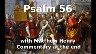 📖🕯 Holy Bible - Psalm 56 with Matthew Henry Commentary at the end.