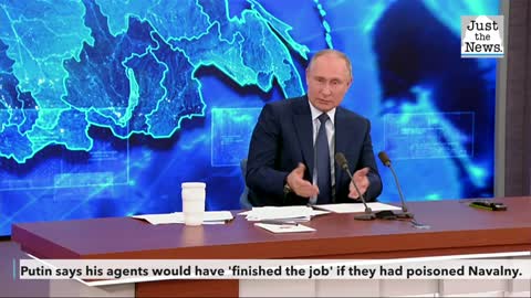 Putin says his agents would have 'finished the job' if they had poisoned dissident Alexei Navalny