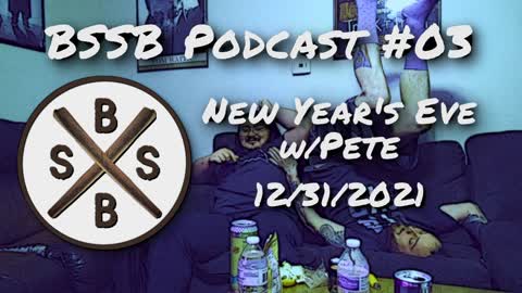 New Year's Eve w/Pete - BSSB Podcast #03