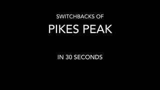 Switchbacks of Pikes Peak in 30 seconds