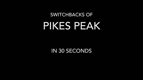 Switchbacks of Pikes Peak in 30 seconds