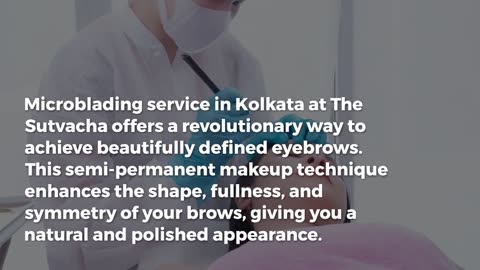 Premier Microblading Service in Kolkata at The Sutvacha.