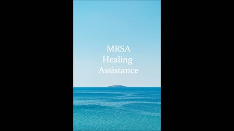 MRSA Healing Assistance