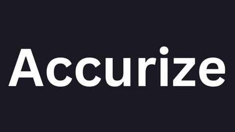 How To Pronounce "Accurize"