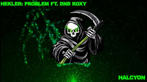 HEKLER: problem (Ft. dnd roxy)