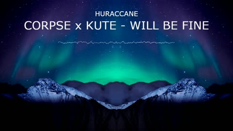 (Sin Copyright) HURACCANE - CORPSE x KUTE - WILL BE FINE