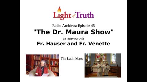 "The Dr. Maura Show" Episode 45: The Latin Mass with Fr. Albert Hauser and Howard Venette