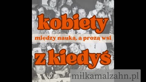 Miłka O. Malzahn: Kobiety z Kiedyś - między nauką, a prozą życia -Białowieża odc. 1