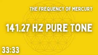 141.27 HZ PURE TONE ⚡ THE FREQUENCY OF MERCURY ⚡ 33:33 ⚡ BEN SHAMAN