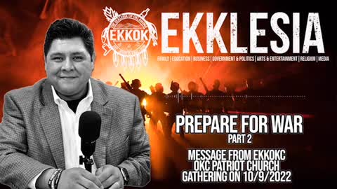 Prepare for War Part 2- Weekly EKKOKC/ OKC PATRIOT CHURCH Message from Daniel Navejas