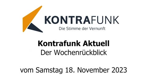 Kontrafunk Aktuell Wochenrückblick vom Samstag 18. November 2023