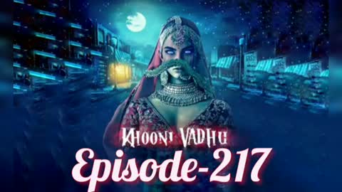 Khooni Vadhu Episode 217 | Khooni Vadhu 217