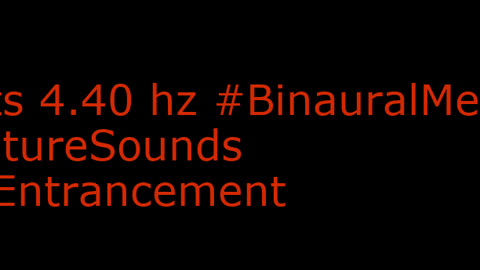 binaural_beats_4.40hz_SoundBath BinauralDeepFocus BinauralChakra