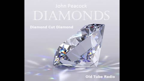 Diamond Cut Diamond by John Peacock. BBC RADIO DRAMA