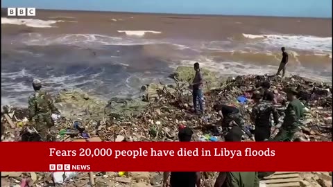 Libya flooding- Fears of up to 20,000 dead - BBC News