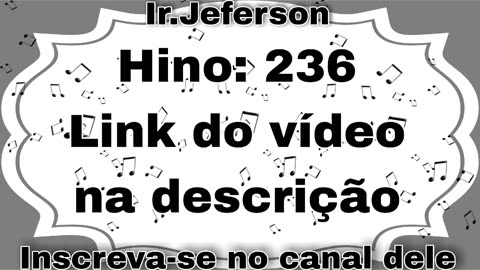 Hino: 236 - Hinário N°5 - Ir.Jeferson