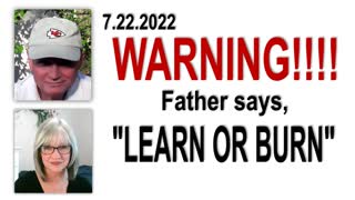 LEARN OR BURN | MESSAGE FROM GOD | FROM THE ARCHIVES | 7.22.2022