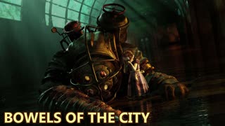 Bioshock OST - Bowels Of The City