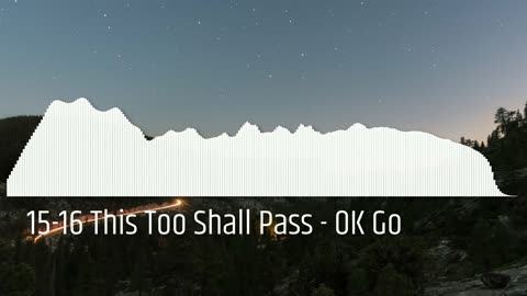 15-16 This Too Shall Pass - OK Go