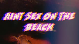 Blvckbyrd - Ain't Sex On A Beach