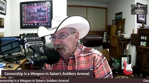 Censorship Is a Weapon in Satan’s Soldiers Arsenal