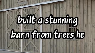70 year old Man Builds Barn with Lumber From Trees He Planted in 1966