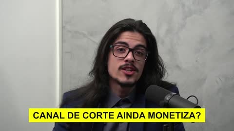 Monetiza Canal de Cortes - Módulo 1 - Introdução - 05 Canal de corte ainda monetiza