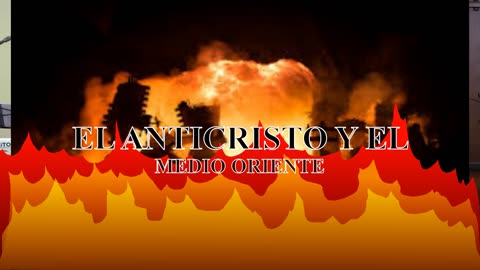 EL ANTICRISTO Y EL MEDIO ORIENTE._Dr: Armando Alducin