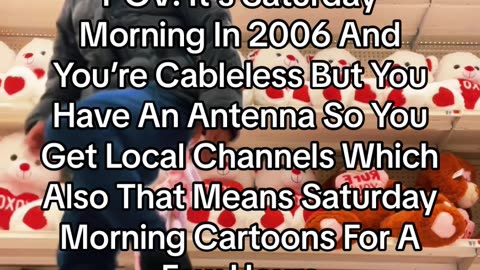 POV: It’s Saturday Morning In 2006 And You’re Cableless But You Have An Antenna