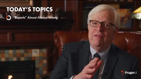 Dennis Prager Fireside chat #344 “Experts” are almost always wrong when wisdom/judgment are required