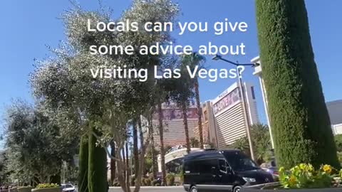 Locals can you give some advice about visiting Las Vegas?