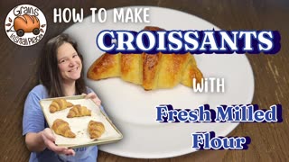 Can You Make Croissants At Home With Fresh Milled Flour?
