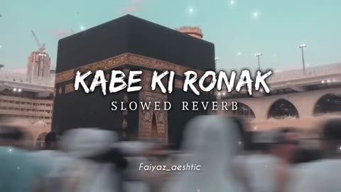 akkahKabe Ki Ronak|| Slowed+Reverab || Gulam Mustafa Qadri || Faiyaz_aeshtic #naatsharif #naat #m