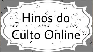 Hinos do culto online - Brasil 15/02/2023 15:00