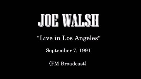 Joe Walsh - Live in Los Angeles 1991 (FM Broadcast) Full Show