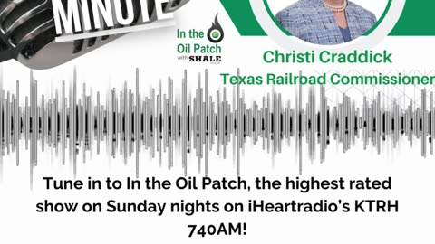 In The Oil Patch Radio Show presents Energy Minute with Christi Craddick