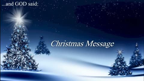 and GOD Said A Christmas Message
