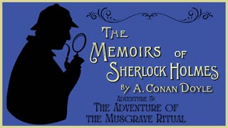 Audio Book: Memoirs of Sherlock Holmes 5 Adventure of the Musgrave Ritual