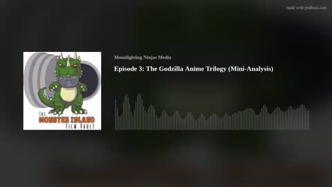 Episode 3: The Godzilla Anime Trilogy (Mini-Analysis)