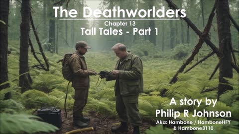 The Deathworlders - Chapter 13 - Tall Tales - Part 1