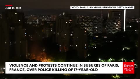 New Footage Emerges Of Violence In Paris Suburbs Following Deadly Police Shooting Of 17-Year-Old