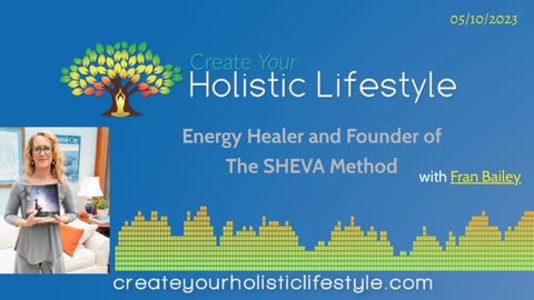 Create Your Holistic Lifestyle - Energy Healer and Founder of The SHEVA Method