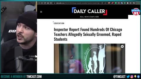Tim Pool: Chicago Public School Teachers Grooming, Assaulting & Raping Students - Daily Caller