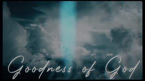 "Goodness of God" - Julie Elias OFFICIAL LYRIC VIDEO