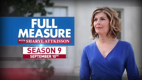 Full Measure with Sharyl Attkisson is back for SEASON 9!