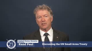 Rand Paul Has an URGENT Message About The UN Small Arms Treaty