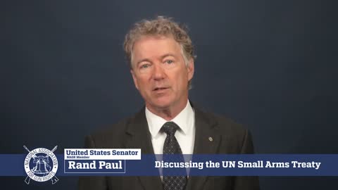 Rand Paul Has an URGENT Message About The UN Small Arms Treaty