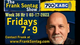 The Frank Sontag Radio Show - Week 36 Hour 1 03-17-2023