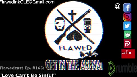 Flawedcast Ep. #165: "Love Can't Be Sinful"